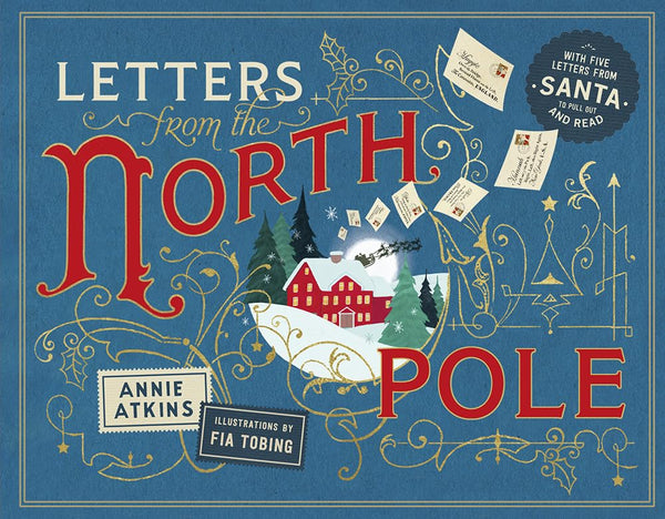 Letters from the North Pole -With Five Letters from Santa Claus to Pull Out and Read